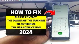 How to Fix Please Contact the Owner of the Machine to Authorize the Use Notification | 2024
