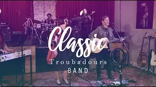 Classic Troubadours LIVE