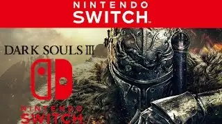 Nintendo Switch - Dark Souls 3 Coming!? & More Power Rumors