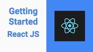 React JS Tutorial - Getting Started React JS