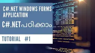 C# Tutorial Malayalam - 1 Windows Forms Application | പ്രോഗ്രാമിങ്  പഠിക്കാം
