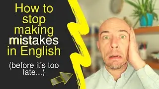 How to STOP making MISTAKES in English. Quick, easy solutions to typical English mistakes (NOW!)