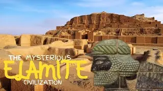 The Mysterious Elamite Civilization.