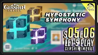 𝙇𝙄𝙑𝙀 𝙎⁰⁵𝙀⁰⁶ [AR50] • Hypostatic Symphony | Genshin Impact Let's Play