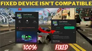 CarX Street Device Isn't Compatible With This Version |  carx street not compatible android | Urdu