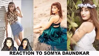 Reaction to Tiktok Sensation Somya Daundkar | Beautiful Indian Tiktok Girl | Reaction Video