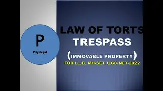 Law of Tort | Trespass | Immovable property | civil trespass | LL.B, MH-SET, UGC-NET-2022