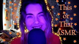 ASMR: Asking You 'This or That' Questions (ear-to-ear)