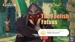 [ Sumeru ] The Foolish Fatuus | Open Sesame ! | Achievement | Genshin Impact