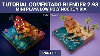 Parte 1 - Tutorial Comentado Mini Playa Low Poly Noche y Día en Blender 2.93