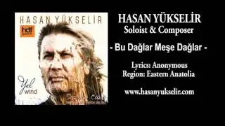 Hasan Yükselir - Bu Dağlar Meşe Dağlar - Lyrics: Anonymous