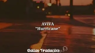 AViVA - Hurricane [Tradução]