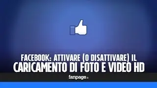 Attivare (o disattivare) la pubblicazione di foto e video in HD su Facebook