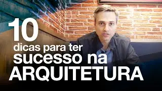 Como Ter Sucesso na Arquitetura 