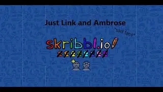 me and Ambrose play scribbl.io cause we don't have anyone else