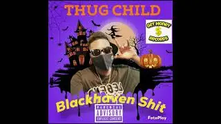 Thug Child (BlackHaven Shit)