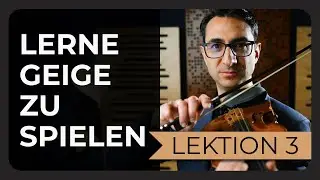 Geige spielen lernen | Lektion 3/30 | Schöner Klang