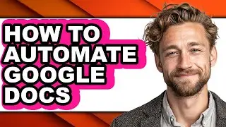 How to Automate Google Docs - Easy Guide