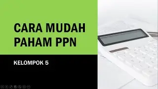 CARA MUDAH PAHAM PPN - KEL 5