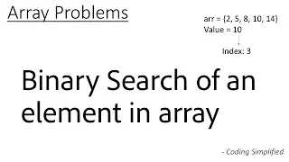 Array - 4: Binary Search of element in Array | Search element in Sorted Array | Binary Search