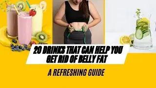 20 Drinks That Can Help You Get Rid of Belly Fat | BEAUTY TIPS