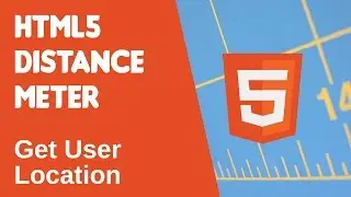 HTML5 Programming Tutorial | Learn HTML5 Distance Meter - Get User Location