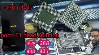 poco f1 dead solution cpu reball