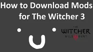 2023 | The Witcher 3 | How to install Mods! | Quick Tutorial!