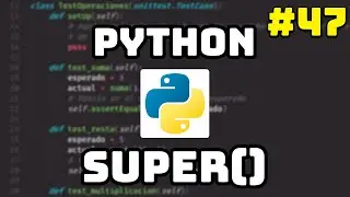 ✅ Curso Maestro de Python: Función Super en Python 🦸 #47