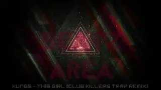 Kungs - This Girl (Club Killers Trap Remix) #BeatzArea