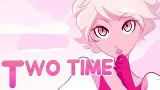 Two Time | STEVEN UNIVERSE - Pearl//Rose