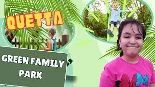 Quetta Green family park Quetta