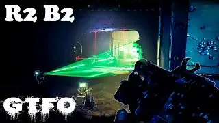 GTFO - R2B2 (Power Corrupts)