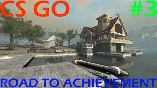 CS:GO - Road to Achievement  #3