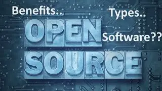 What is an Open Source Software?? Importance, Benefits and Types of Open Source Software