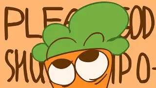 PLEACE OH GOD SHUT THE FLIP OO-