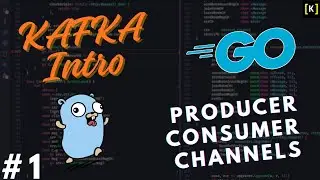 Go Kafka: Building Producer & Consumer with Go (Part 1)