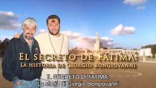 The Secret of Fatima, the Story of Giorgio Bongiovanni