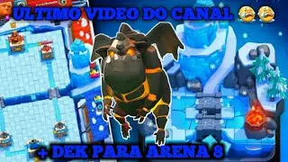 Último vídeo do canal 😭😭 + DEK para arena 8