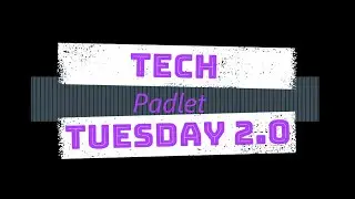 Tech Tuesday 2.0: Padlet