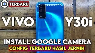 Tutorial Cara Pasang Gcam Dan Config Terbaru Siang Malam Vivo Y30i | Google Camera vivo y30i Terbaru