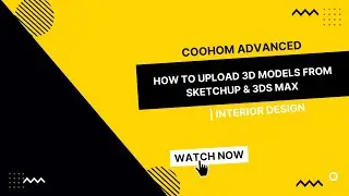 Coohom Advance | How to Upload 3D Models from Sketchup & 3ds Max | Interior Design