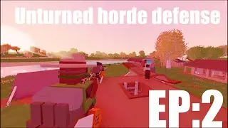 Unturned horde beacon defense:EP 2 *headphones warning*