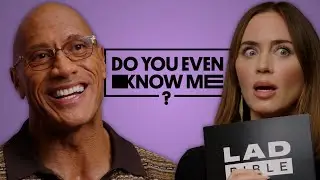 Dwayne Johnson & Emily Blunt Test Their Friendship | Do You Even Know Me?