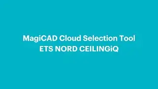 MagiCAD Cloud Selection Tool for ETS NORD CEILINGiQ