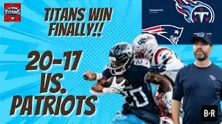 B/R: Titans DEFEAT the Patriots 20-17....are you HAPPY with the WIN? WE DISCUSS!!