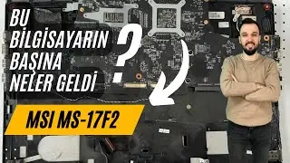 MSI MS-17F2 ARIZA TESPİT SÜRECİ | KESİNTİSİZ 4K