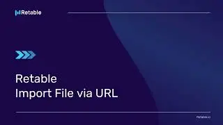 Retable - Import File via URL