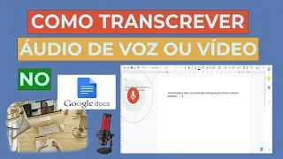 Transcrever a Voz ou Áudio de Vídeo no GOOGLE DOCS