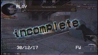 incomplete (csgo)